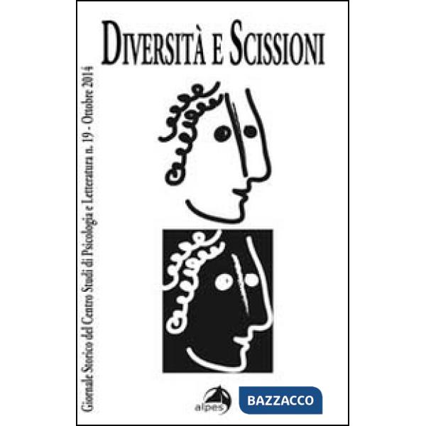 Giornale storico del centro studi di psicologia e letteratura. Vol. 19: Diversità e scissioni