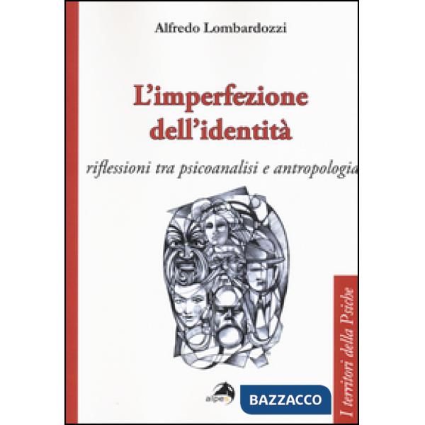 Imperfezione dell'identità. Riflessioni tra psicoanalisi e antropologia (L')