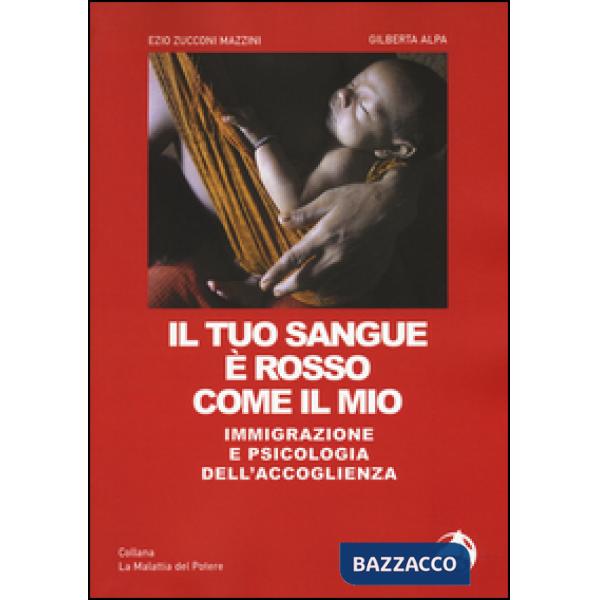 Tuo sangue è rosso come il mio. Immigrazione e psicologia dell'accoglienza (Il)