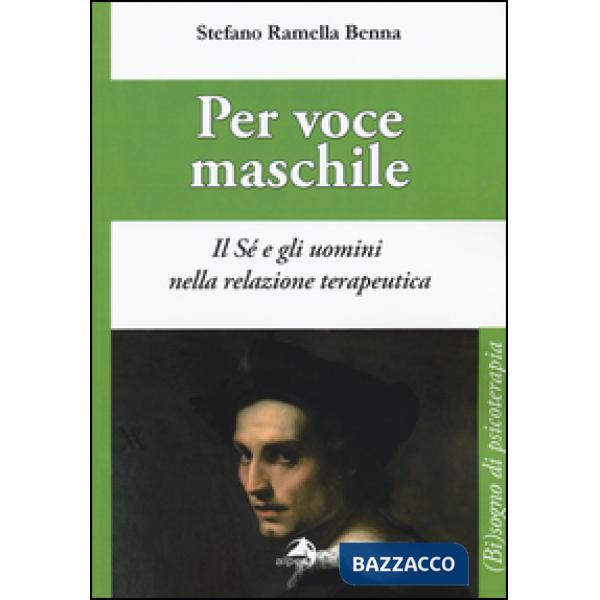 Per voce maschile. Il sé e gli uomini nella relazione terapeutica