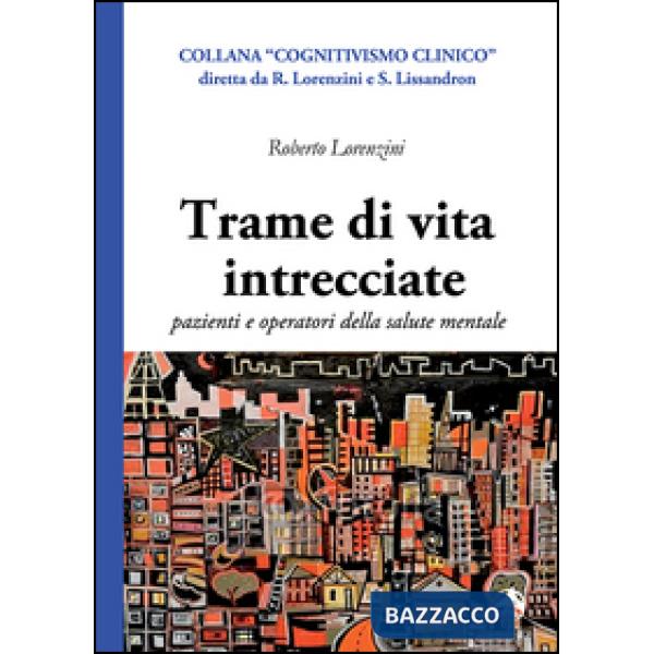 Trame di vita intercciate. Pazienti e operatori della salute mentale