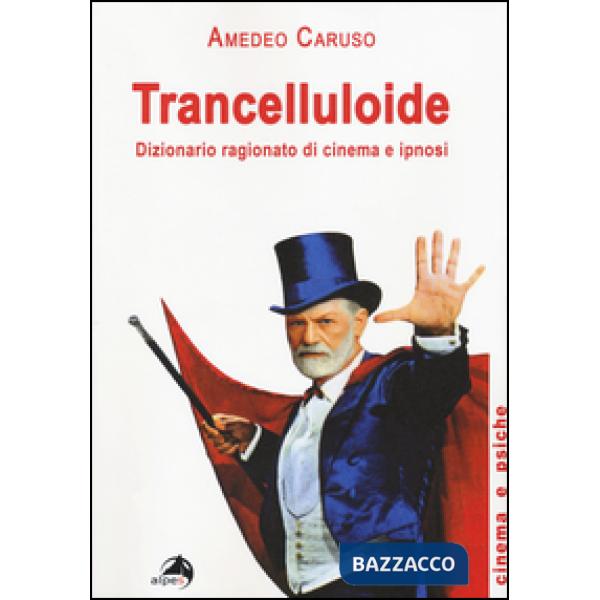 Trancelluloide. Dizionario ragionato di cinema e ipnosi