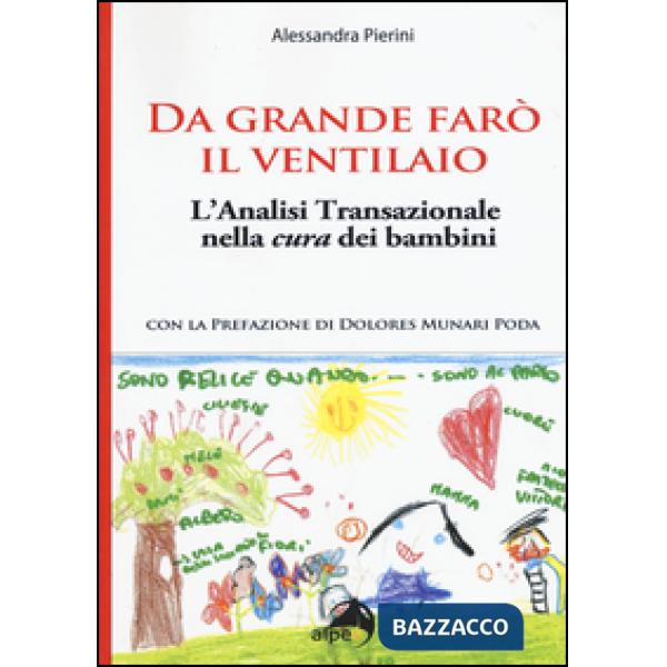 Da grande farò il ventilaio. L'analisi transazionale nella cura dei bambini