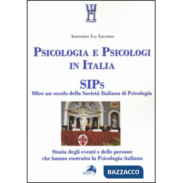 Psicologia e psicologi in Italia. SIPs. Oltre un secolo della Società Italiana di Psicologia
