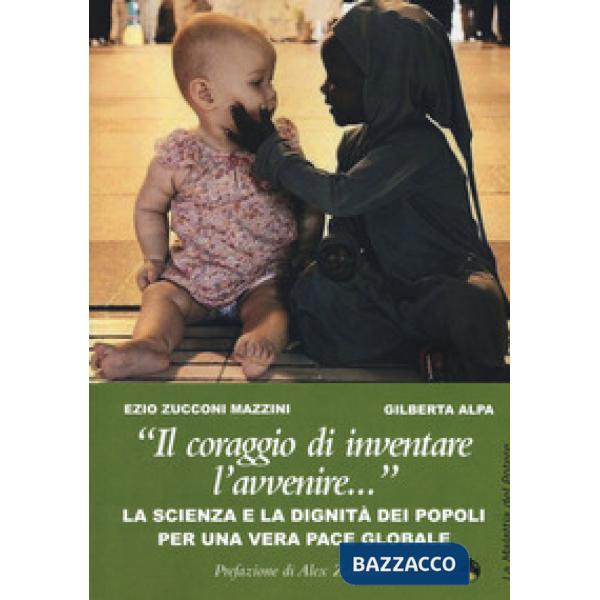 «Il coraggio di inventare l'avvenire...». La scienza e la dignità dei popoli per