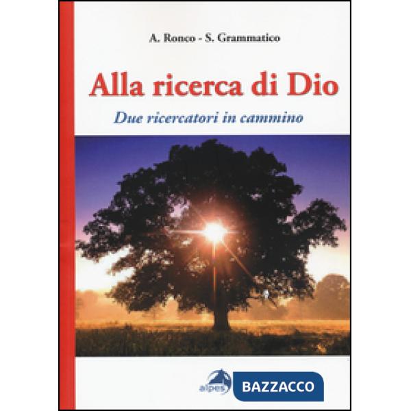 Alla ricerca di Dio. Due ricercatori in cammino