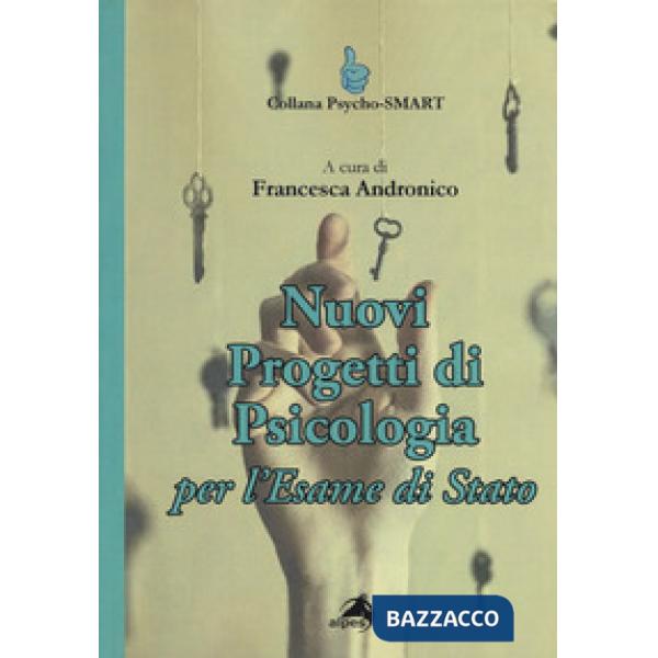 Nuovi progetti di psicologia per l'esame di Stato