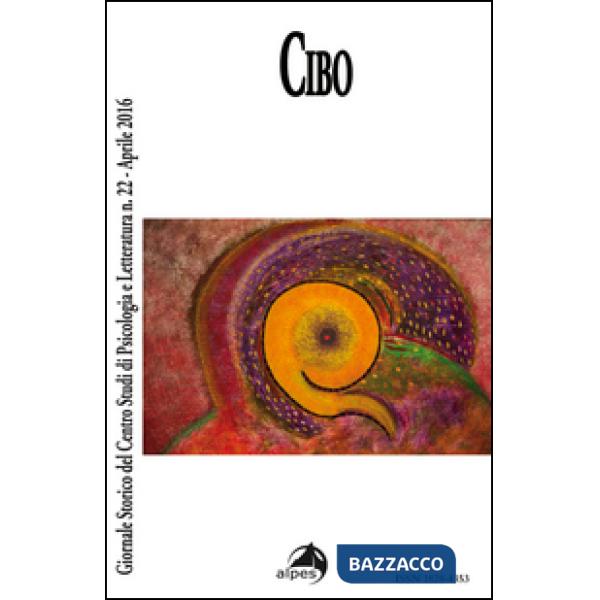 Giornale storico del centro studi di psicologia e letteratura. Vol. 22: Cibo