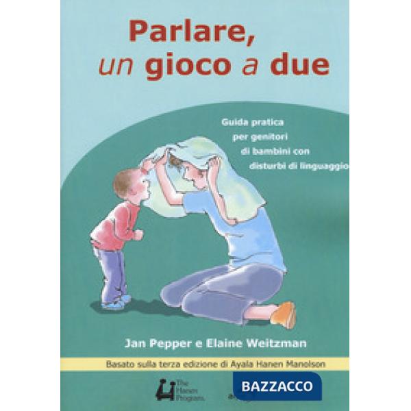 Parlare un gioco a due. Guida pratica per genitori di bambini con disturbi di li