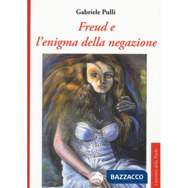 Freud e l'enigma della negazione