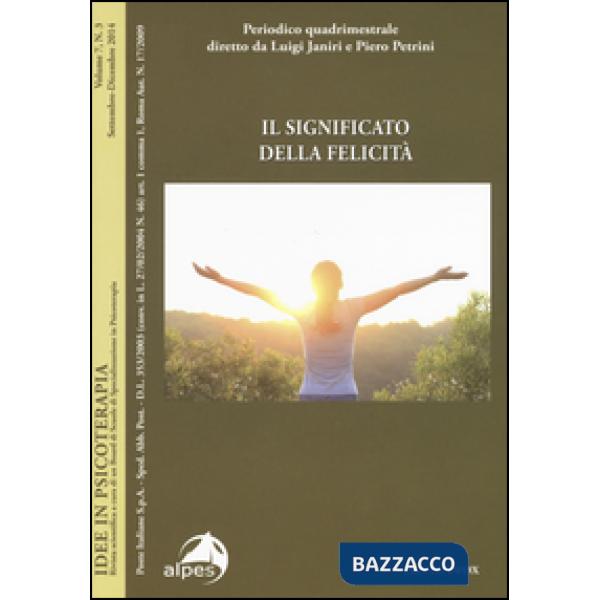 Idee in psicoterapia. Vol. 7/3: Il significato della felicità