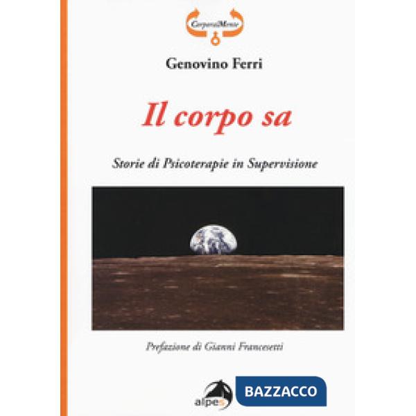 Corpo sa. Storie di psicoterapie in supervisione (Il)