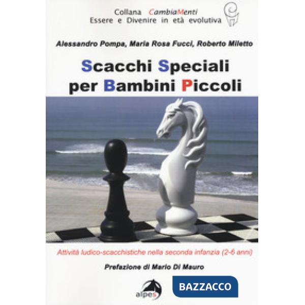 Scacchi speciali per bambini piccoli. Attività ludico-scacchistiche nella second