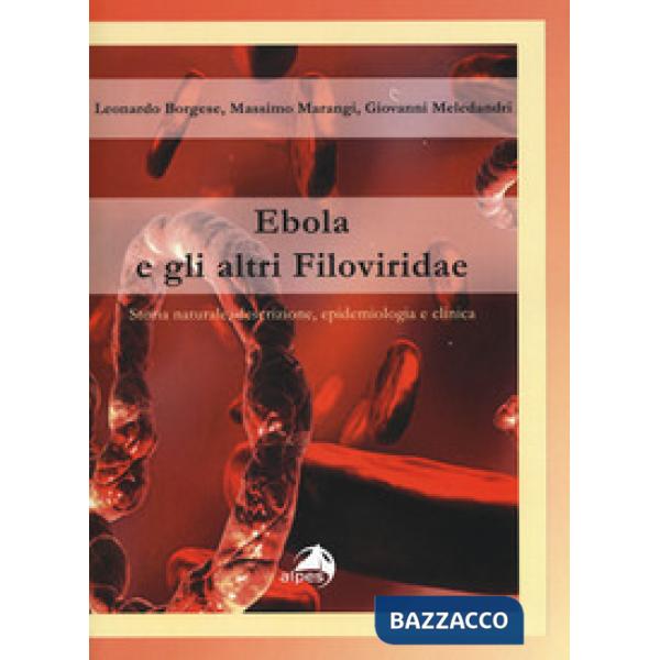 Ebola e gli altri filoviridae. Storia naturale, descrizione, epidemiologia e clinica