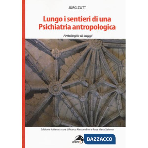 Lungo i sentieri di una psichiatria antropologica. Antologia di saggi