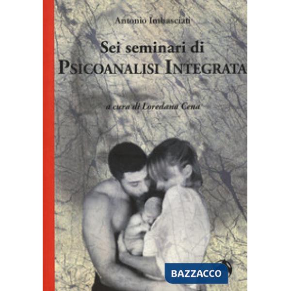 Sei seminari di psicoanalisi integrata