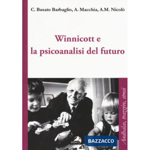 Winnicott e la psicoanalisi del futuro