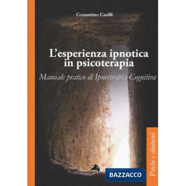 Esperienza ipnotica in psicoterapia. Manuale pratico di ipnoterapia cognitiva (L