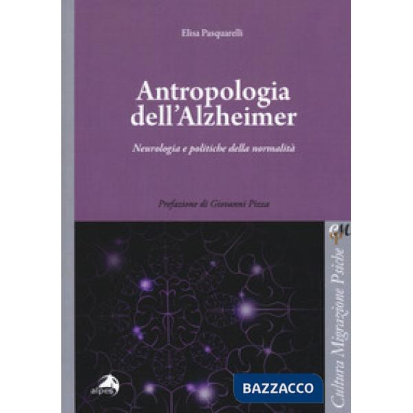 Antropologia dell'Alzheimer. Neurologia e politiche della normalità