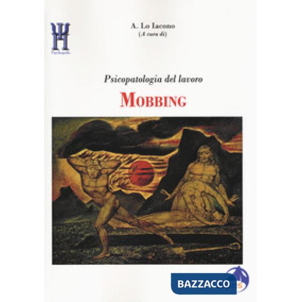 Mobbing. Psicopatologia del lavoro