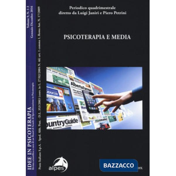 Idee in psicoterapia. Vol. 9: Psicoterapia e media (Gennaio-Dicembre 2016)