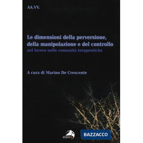 Dimensioni della perversione, della manipolazione e del controllo nel lavoro nel