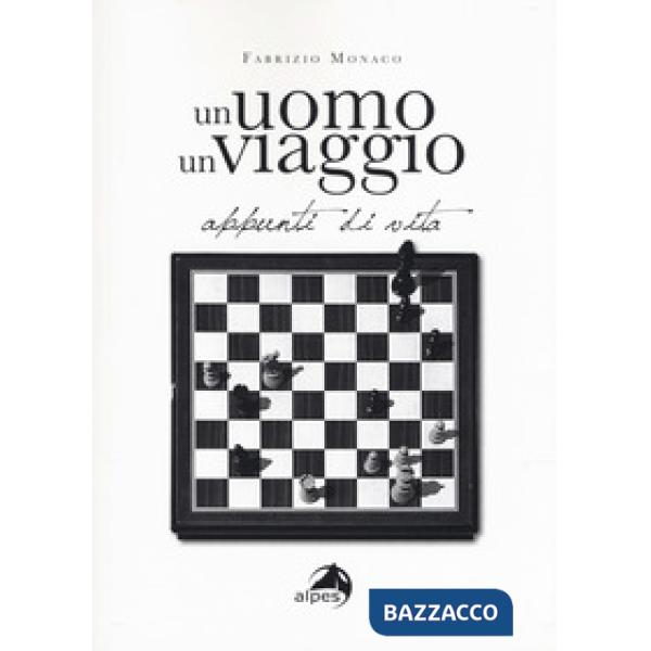 Uomo un viaggio. Appunti di vita (Un)