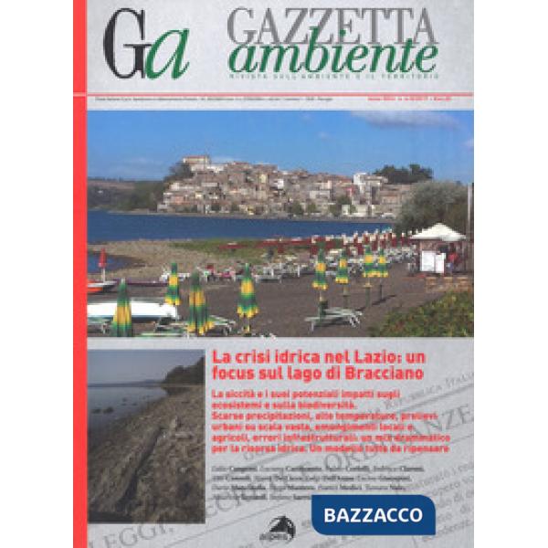 Gazzetta ambiente. Rivista sull'ambiente e il territorio (2017). Vol. 4-5: La crisi idrica nel Lazio: un focus sul lago di Bracc