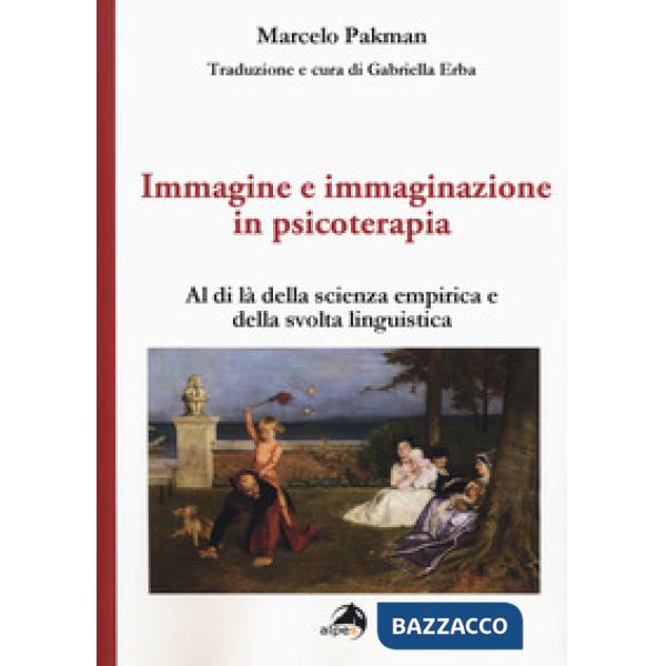 Immagine e immaginazione in psicoterapia. Al di là della scienza empirica e della svolta linguistica