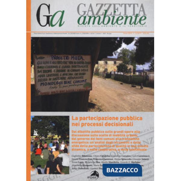 Gazzetta ambiente. Rivista sull'ambiente e il territorio (2017). Vol. 6: La partecipazione pubblica nei processi decisionali