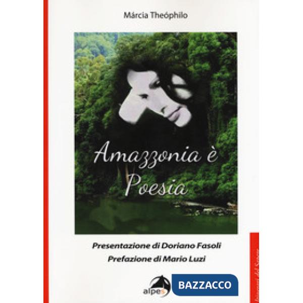 Amazzonia è poesia. Testo portoghese a fronte