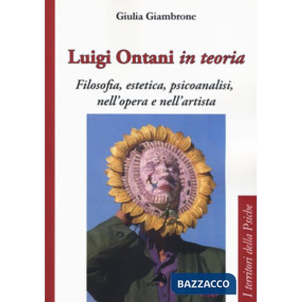 Luigi Ontani in teoria. Filosofia, estetica, psicoanalisi nell'opera e nell'artista
