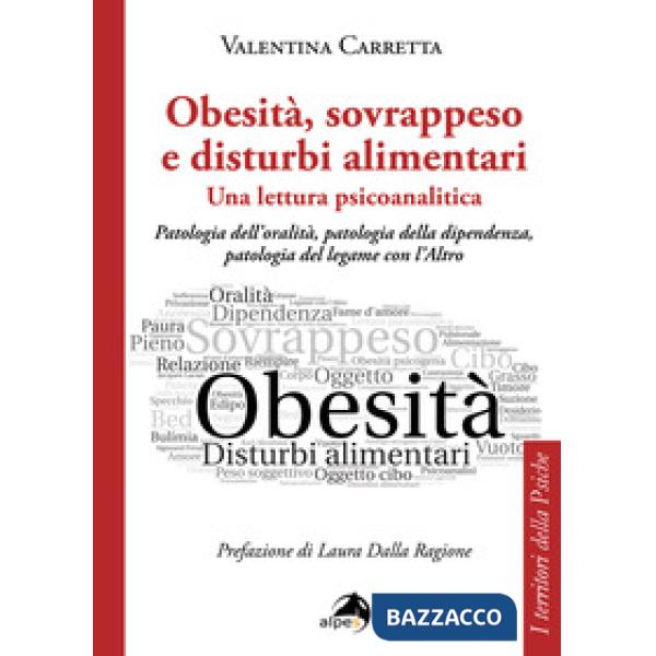 Obesità, sovrappeso e disturbi alimentari: una lettura psicoanalitica. Patologia