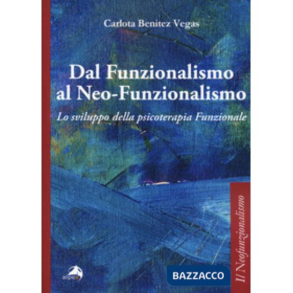 Dal funzionalismo al neo-funzionalismo. Lo sviluppo della psicoterapia funzional