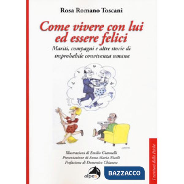 Come vivere con lui ed essere felici. Mariti, compagni e altre storie di improba
