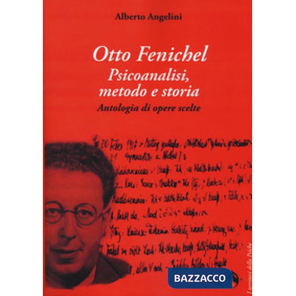 Otto Fenichel. Psicoanalisi, metodo e storia. Antologia di opere scelte