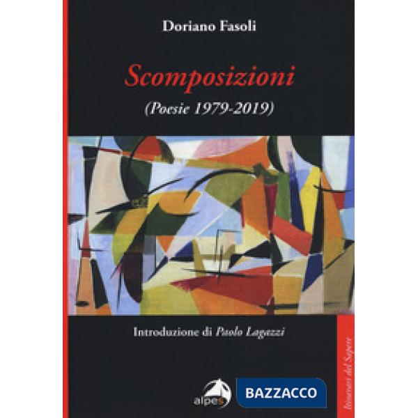 Scomposizioni. Poesie (1979-2019)