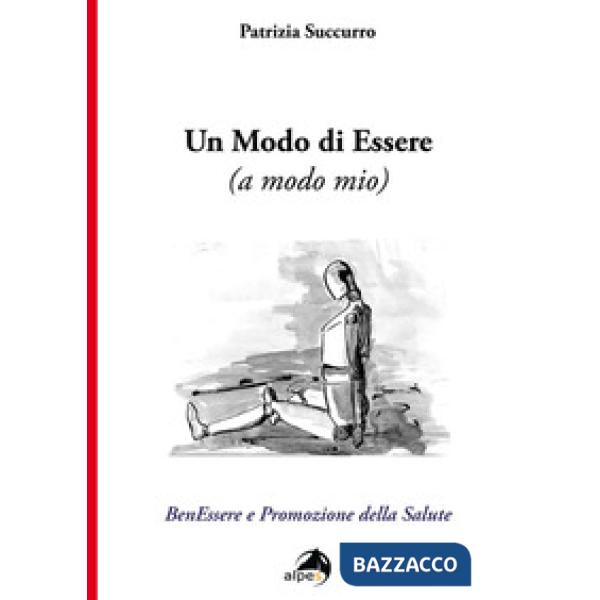 Modo di essere (a modo mio). BenEssere e Promozione della Salute (Un)