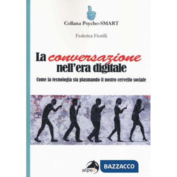 Conversazione nell'era digitale. Come la tecnologia sta plasmando il nostro cerv