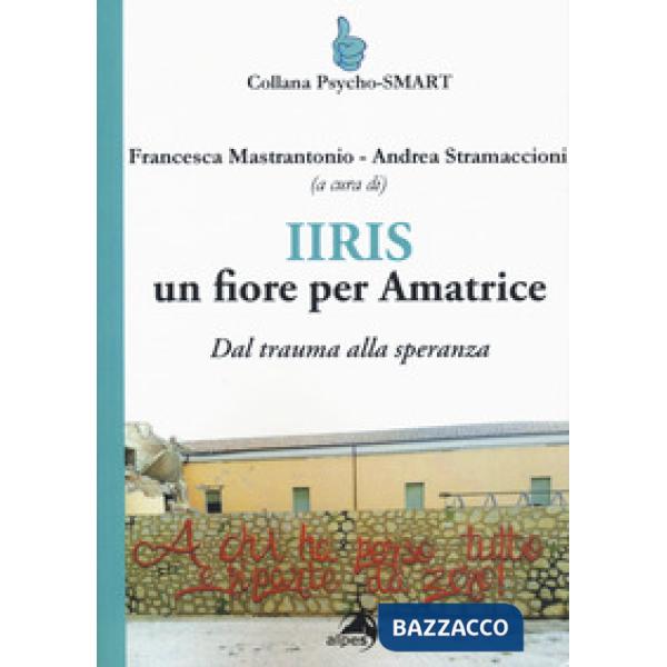 IIRIS. Un fiore per Amatrice. Dal trauma alla speranza