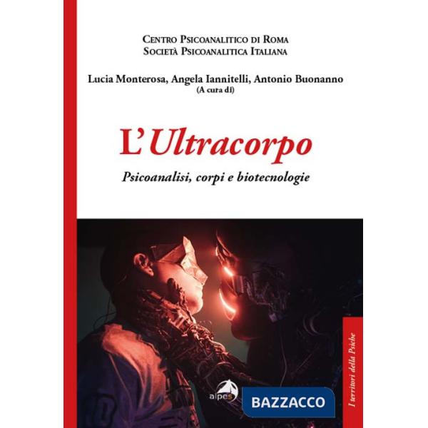 Ultracorpo. Psicoanalisi, corpi e biotecnologie (L')
