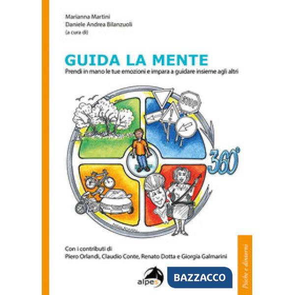 Guida la mente. Prendi in mano le tue emozioni e impara a guidare insieme agli altri