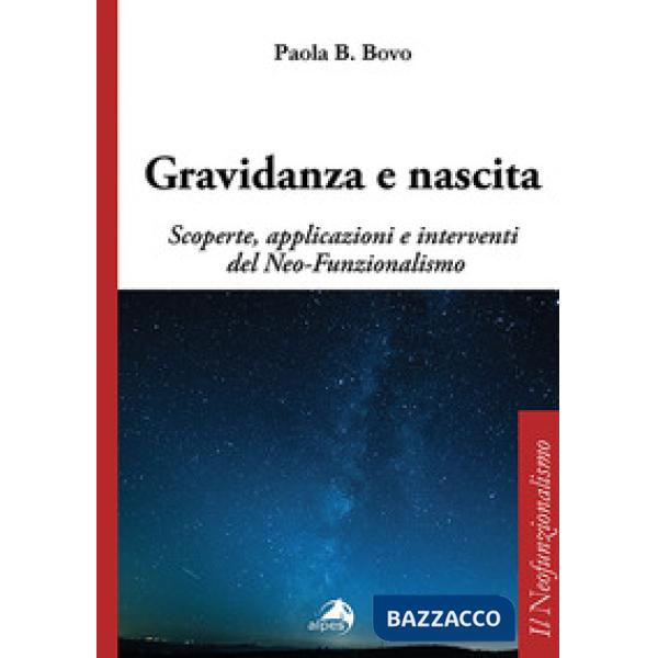 Gravidanza e nascita. Scoperte, applicazioni e interventi del Neo-Funzionalismo