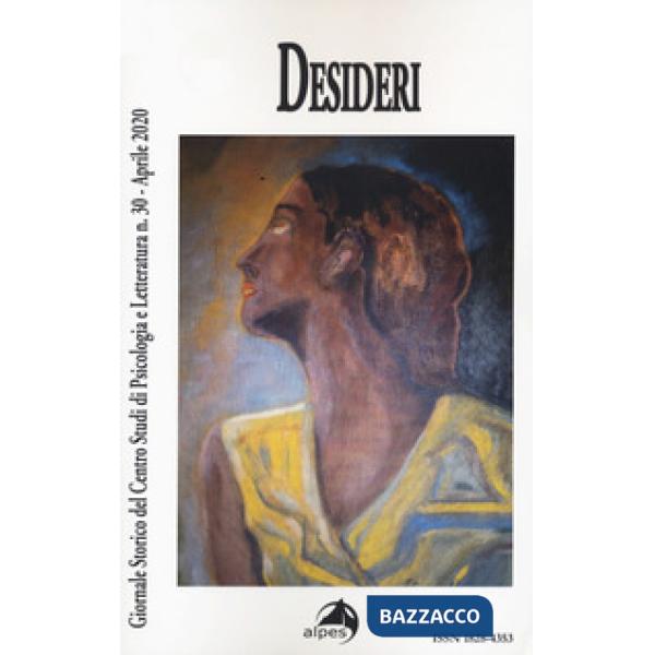 Giornale storico del centro studi di psicologia e letteratura (2020). Vol. 30: Desideri (Aprile)