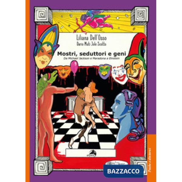 Mostri, seduttori e geni. Da Michael Jackson e Maradona a Einstein