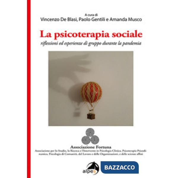 Psicoterapia sociale. Riflessioni ed esperienze di gruppo durante la pandemia (La)