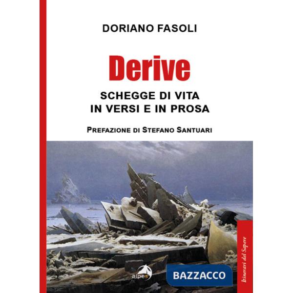 Derive. Schegge di vita in versi e prosa