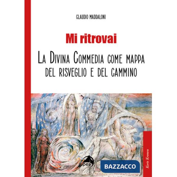 Mi ritrovai. La Divina Commedia come mappa del risveglio e del cammino