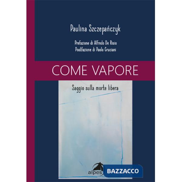 Come vapore. Saggio sulla morte libera