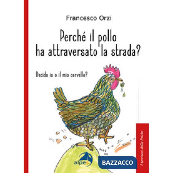 Perché il pollo ha attraversato la strada